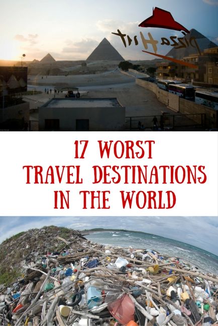 17 Worst Travel Destinations In The World